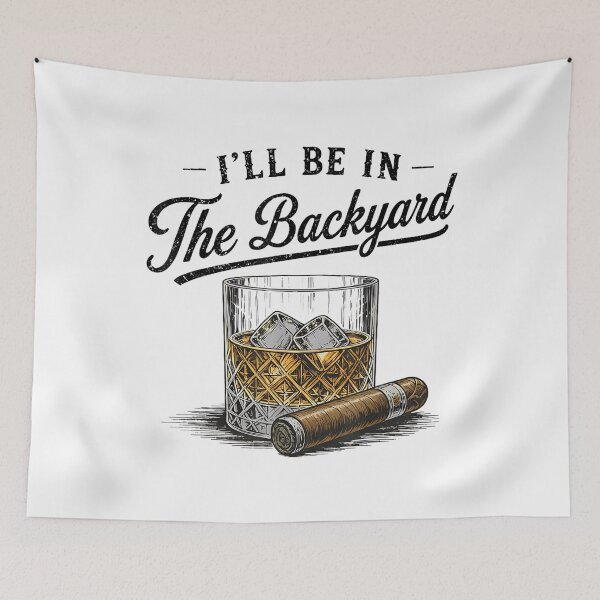 Item preview, I'll Be in The Backyard Funny Bourbon Cigar Lover designed and sold by AnitaBice.