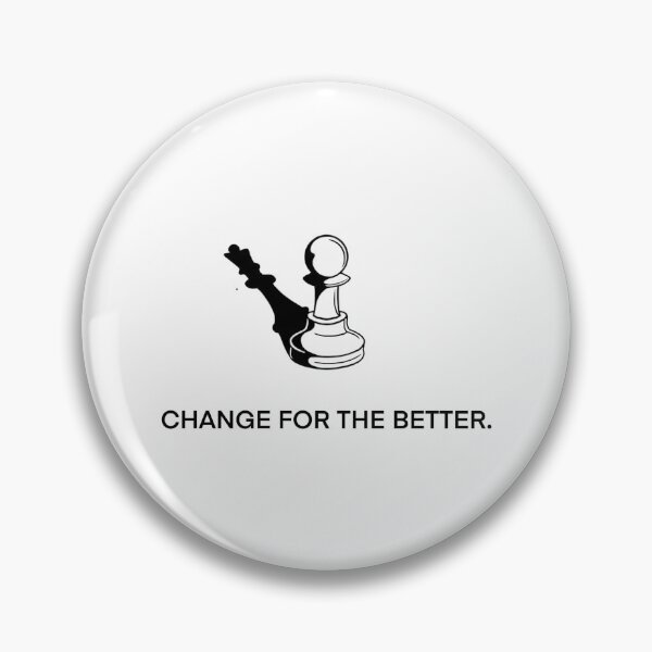 Item preview, Change for the Better Chess Pawn Queen Shadow Inspirational Quote designed and sold by WormJ.