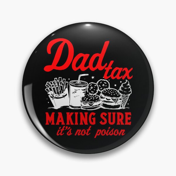 Item preview, Dad Tax Making Sure It's Not Poison designed and sold by Flower-wine-.