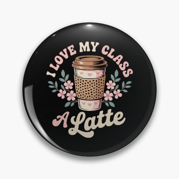 Item preview, I Love My Class A Latte Coffee Teacher Back to School designed and sold by sailorjessiArt.