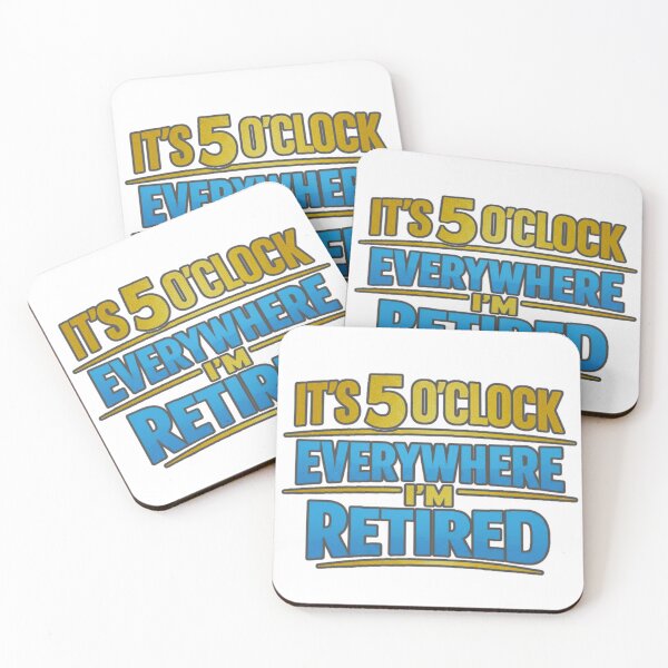 Item preview, It’s 5 O’Clock Everywhere I’m Retired Funny Typography Artwork designed and sold by MerchlyMike.