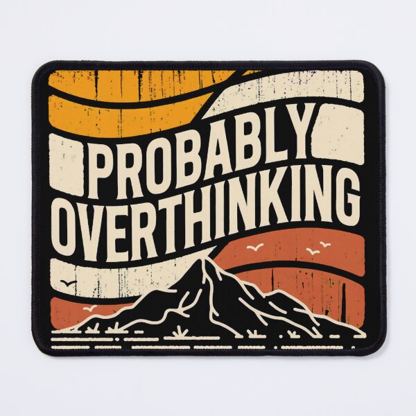 Item preview, Probably Overthinking – Relatable Anxiety & Humor Design designed and sold by mikoala50.