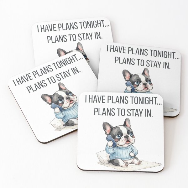 Item preview, I Have Plans Tonight Plans To Stay In Frenchie designed and sold by ArtisticDesignsbyLinda.