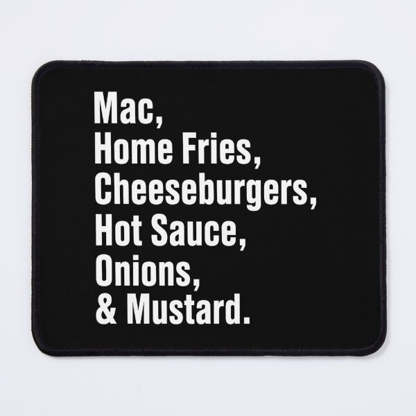 Item preview, Mac Home Fries Cheeseburgers Hot Sauce Onions And Mustard designed and sold by LOUP-SOLI.