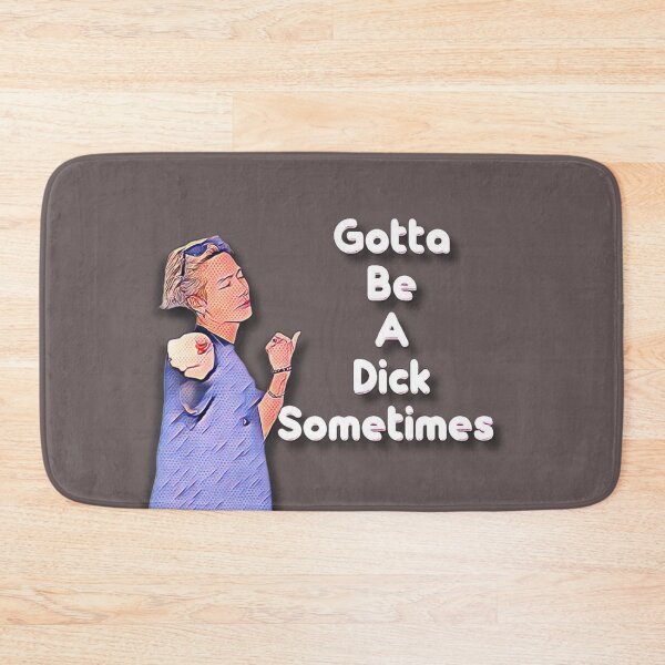 Item preview, Gotta be a dick sometimes  designed and sold by HiddenTrackClub.