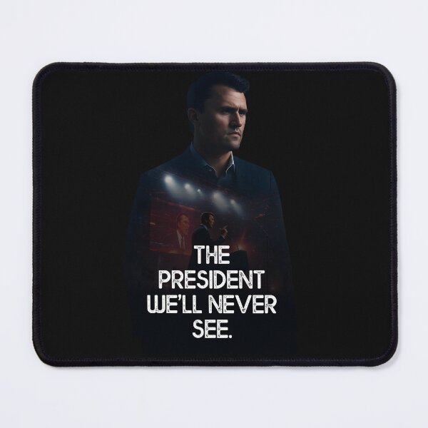Item preview, Charlie Kirk: The President we'll never see. designed and sold by TeeCodes.