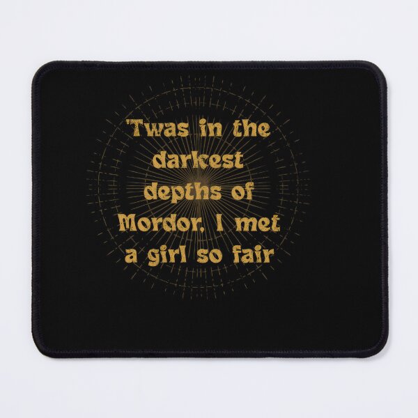 Item preview, Twas in the darkest depths of Mordor, I met a girl so fair #2559 designed and sold by aztra-art.
