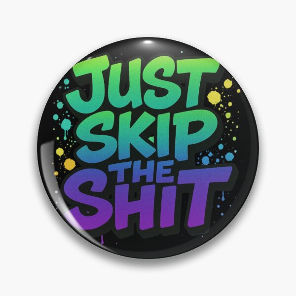 Item preview, Just Skip The Shit designed and sold by Megaera8.