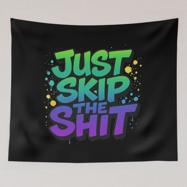 Item preview, Just Skip The Shit designed and sold by Megaera8.