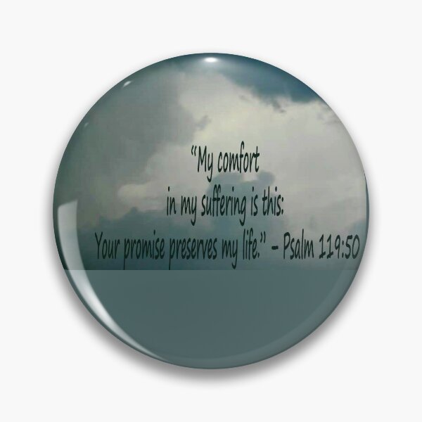 Item preview, Psalm 119:50 My comfort in my suffering is this: designed and sold by MOOsJunkDrawer.