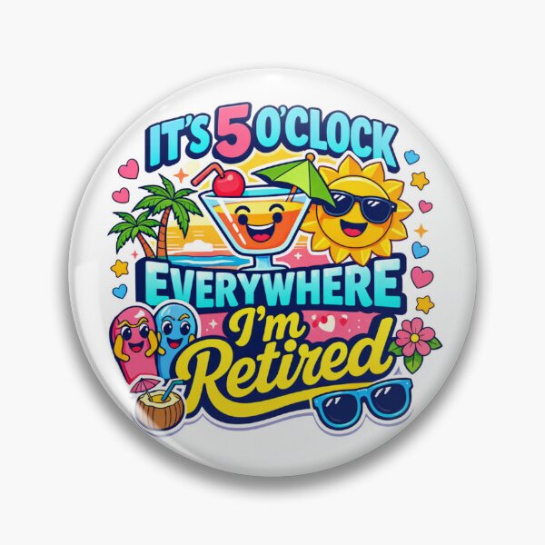 Item preview,  It's 5 O'clock Everywhere I'm Retired Cute Tropical Beach Cocktail Graphic designed and sold by MerchlyMike.
