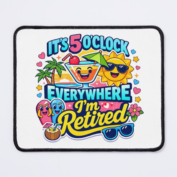 Item preview,  It's 5 O'clock Everywhere I'm Retired Cute Tropical Beach Cocktail Graphic designed and sold by MerchlyMike.