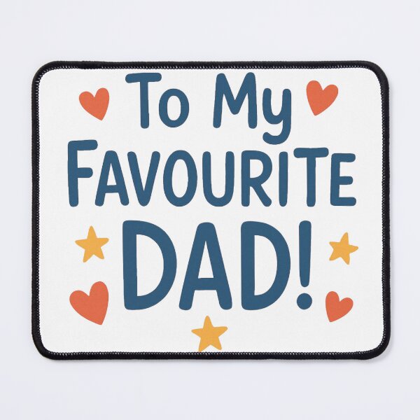 Item preview, To My Favourite Dad – Heartfelt Father's Day Gift Design designed and sold by Rolta.