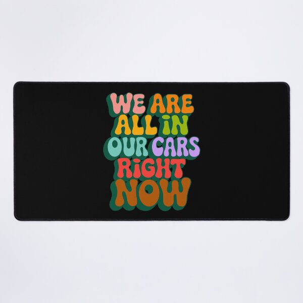 Item preview, We are all in our cars right now designed and sold by IHateDumplings.