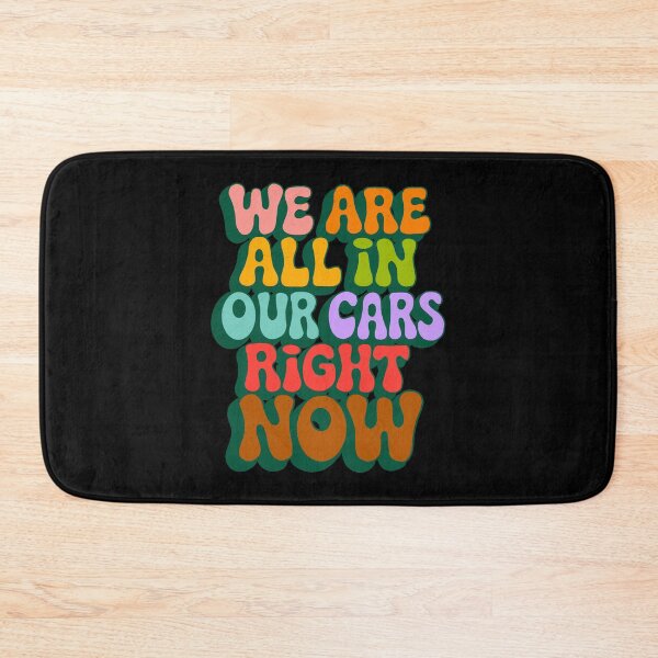 Item preview, We are all in our cars right now designed and sold by IHateDumplings.