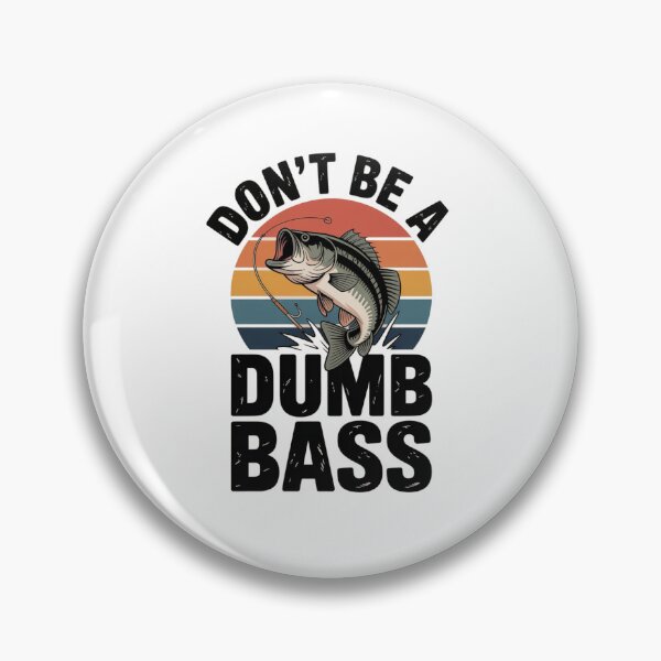 Item preview, Don’t Be a Dumb Bass Funny Fish Pun Humor Design designed and sold by NatArtSA.