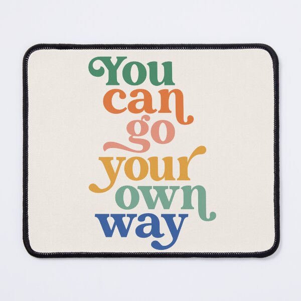 Item preview, You can go your own way quote designed and sold by Paigaam.