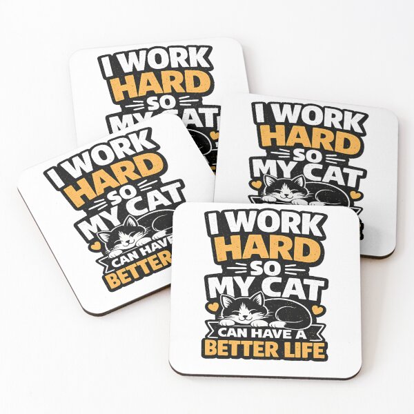 Item preview, I Work Hard So My Cat Can Have A Better Life designed and sold by PatiImagination.