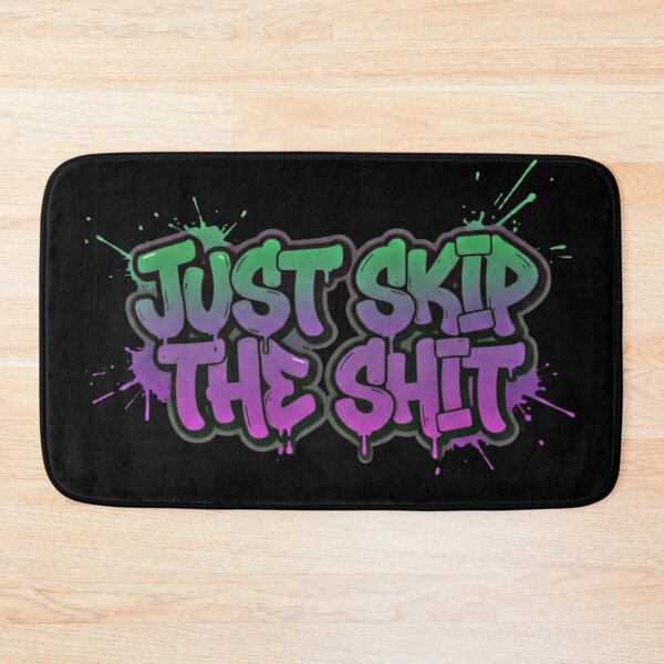 Item preview, Just Skip The Shit designed and sold by Megaera8.