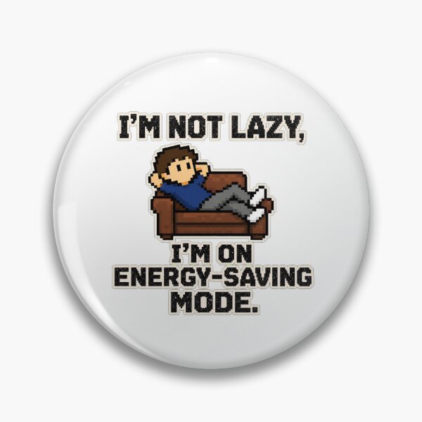 Item preview, I'm Not Lazy, I'm on Energy-Saving Mode - Funny Retro Pixel Art designed and sold by DesignerSator.
