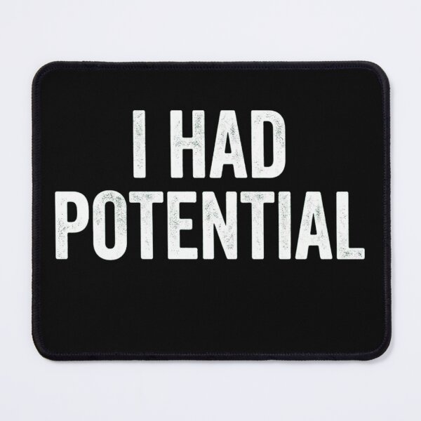 Item preview, I Had Potential Funny Sarcastic Distressed Typography designed and sold by haitrieuic96.
