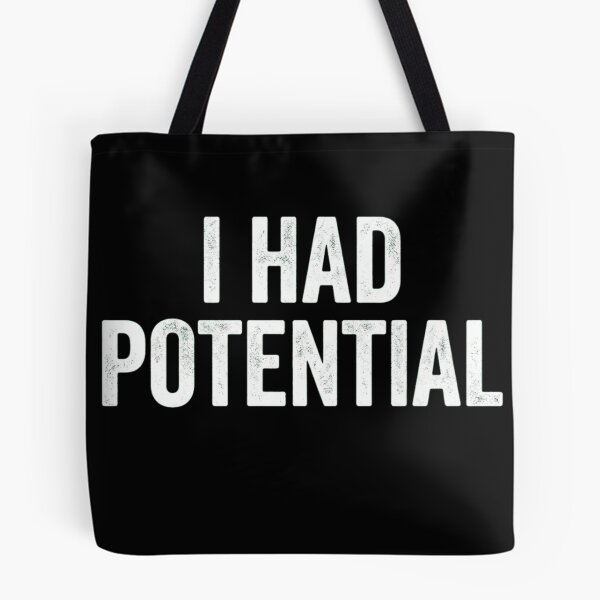 Item preview, I Had Potential Funny Sarcastic Distressed Typography designed and sold by haitrieuic96.