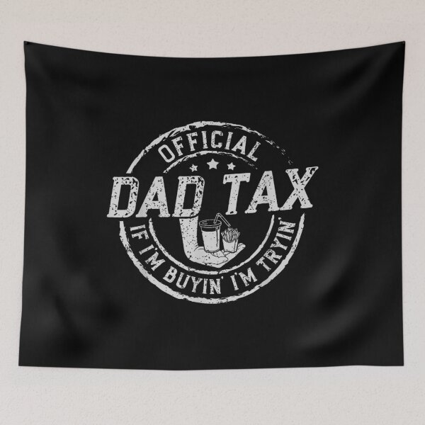 Item preview, Official Dad Tax Funny Food Joke designed and sold by SaryaSmyth19.
