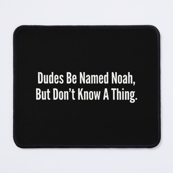 Item preview, Funny Noah Name Joke Sarcastic Quote - Dudes Named Noah designed and sold by haitrieuic96.