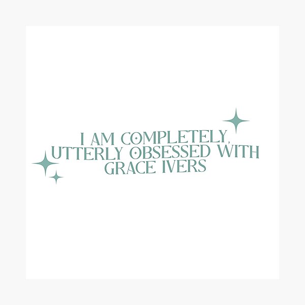 Item preview, i am completely, utterly obsessed with grace ivers – off campus/briar u designed and sold by LiteratiOnline.