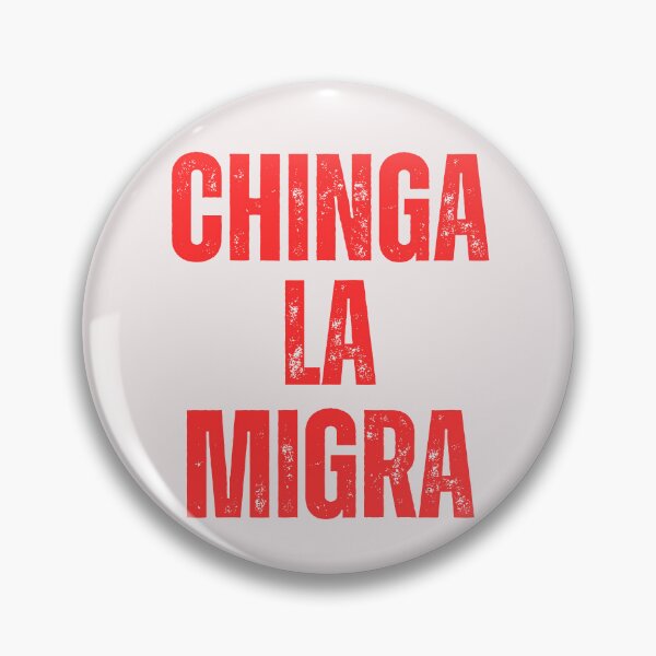 Item preview, Immigration rights Chinga la Migra  anti Trump designed and sold by erozzz.