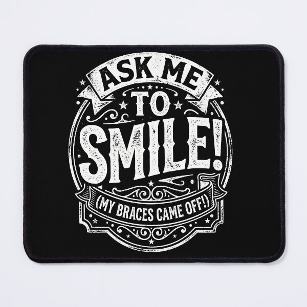 Item preview, Ask Me To Smile! (My Braces Came Off!) | Funny Orthodontist Graduation Design designed and sold by ArcaneArtistry.