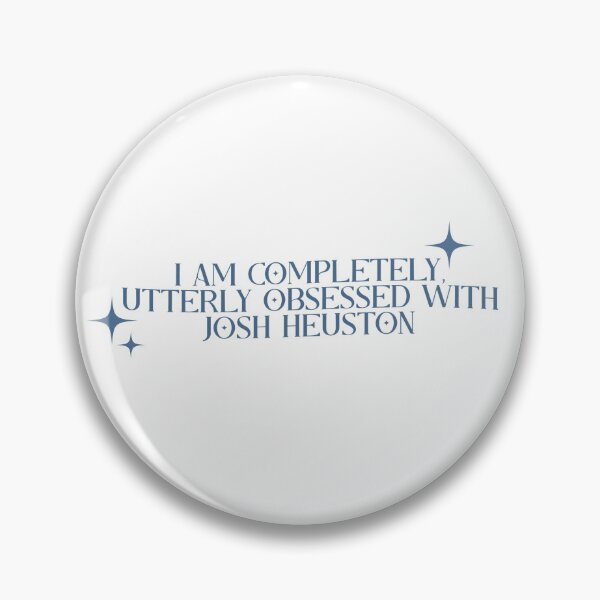 Item preview, i am completely, utterly obsessed with josh heuston – off campus/briar u designed and sold by LiteratiOnline.