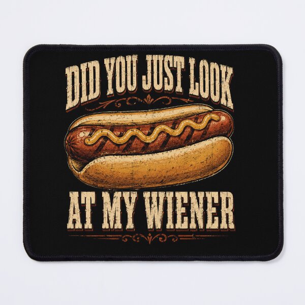 Item preview, Did You Just Look At My Wiener | Funny Hot Dog BBQ Pun Design designed and sold by ArcaneArtistry.