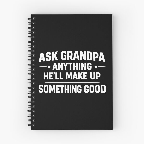 Item preview, ask grandpa anything he ll make up something good,funny Grandpa designed and sold by CloudyPress.