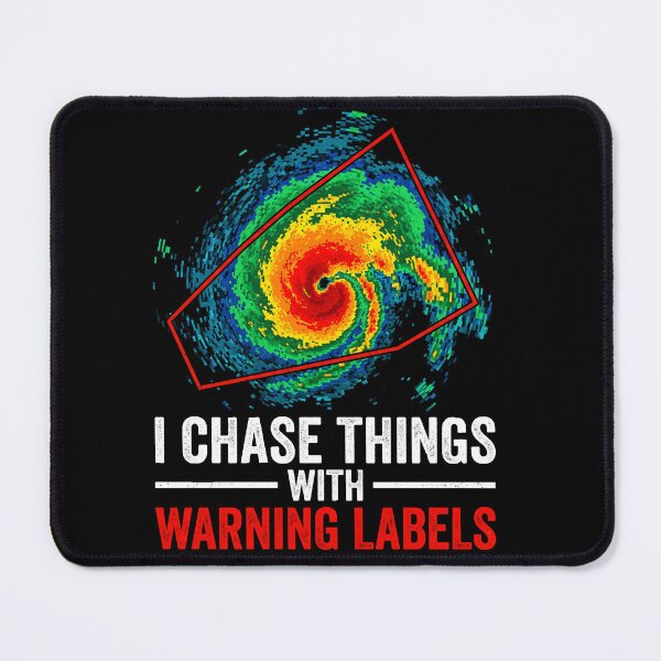 Item preview, I Chase Things With Warning Labels | Storm Chaser Weather Radar Design designed and sold by ArcaneArtistry.