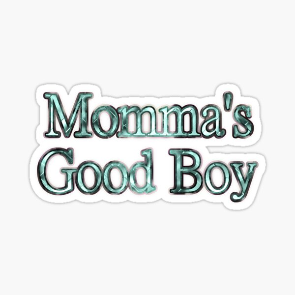 Momma's good boy Sticker