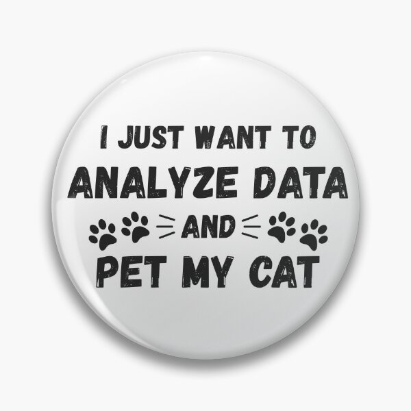 Item preview, I Just Want To Analyze Data And Pet My Cat – Data Analyst Humor. designed and sold by spreadsheetcafe.