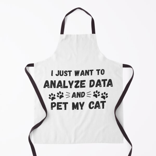 Item preview, I Just Want To Analyze Data And Pet My Cat – Data Analyst Humor. designed and sold by spreadsheetcafe.