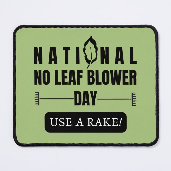 Item preview, National no leaf blower day designed and sold by GasconyPassion.