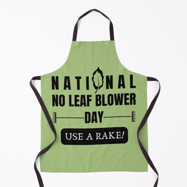 Item preview, National no leaf blower day designed and sold by GasconyPassion.