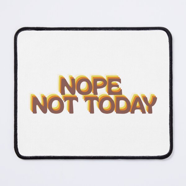 Item preview, Nope Not Today Retro Sarcastic Quote designed and sold by Snowy Studio Designs.
