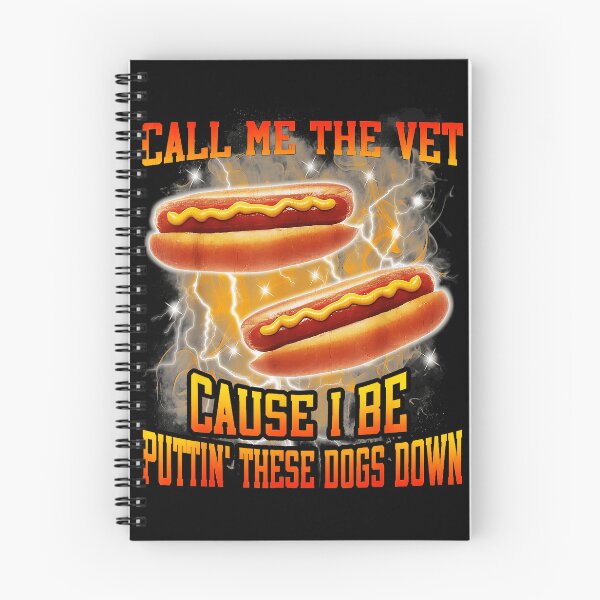 Item preview, Call Me The Vet Cause I Be Puttin' These Dogs Down Funny Hot Dog Lover designed and sold by SeraXYZ.