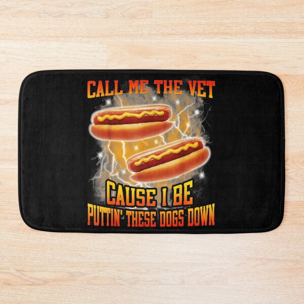 Item preview, Call Me The Vet Cause I Be Puttin' These Dogs Down Funny Hot Dog Lover designed and sold by SeraXYZ.