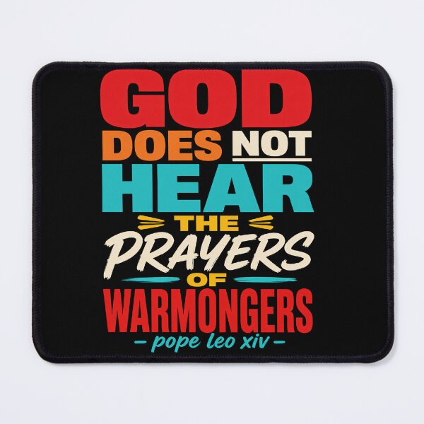 Item preview, God Does Not Hear The Prayers Of Warmongers – Pope Leo XIV Quote Shirt designed and sold by ArcaneArtistry.