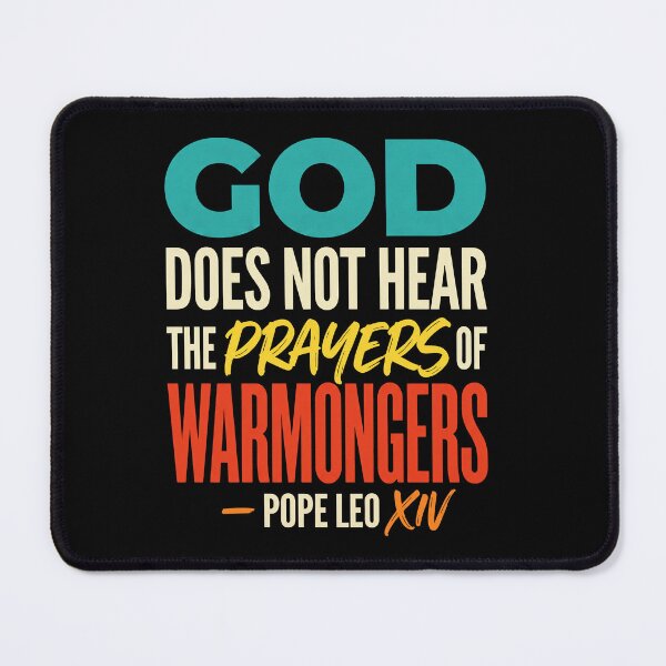 Item preview, God Does Not Hear The Prayers Of Warmongers – Pope Leo XIV Quote Shirt designed and sold by ArcaneArtistry.