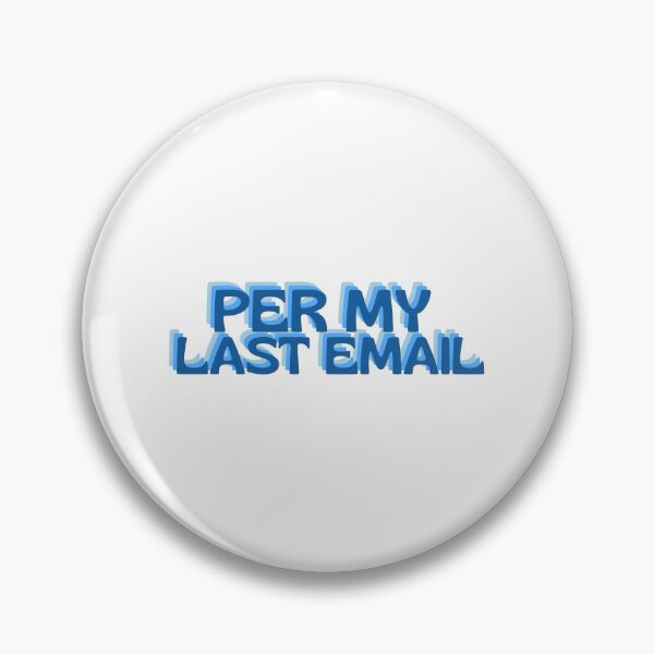 Item preview, Per My Last Email Funny Office Sarcasm Retro Text designed and sold by Snowy Studio Designs.