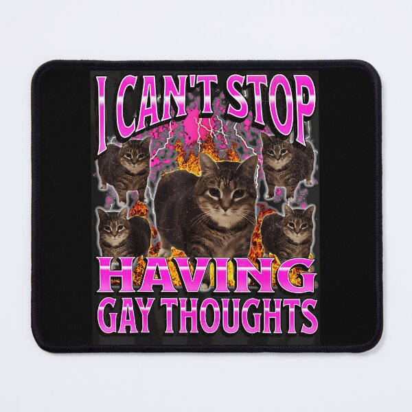 Item preview, I Can't Stop Having Gay Thoughts Funny Cat LGBTQ Pride Queer Meme designed and sold by SeraXYZ.