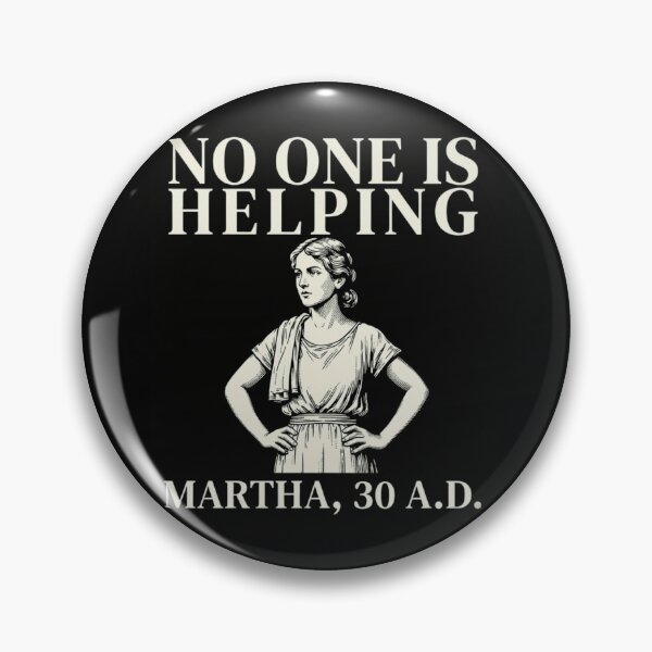 Item preview, No One Is Helping Martha 30 AD Funny Biblical Meme Classical Art designed and sold by haitrieuic96.