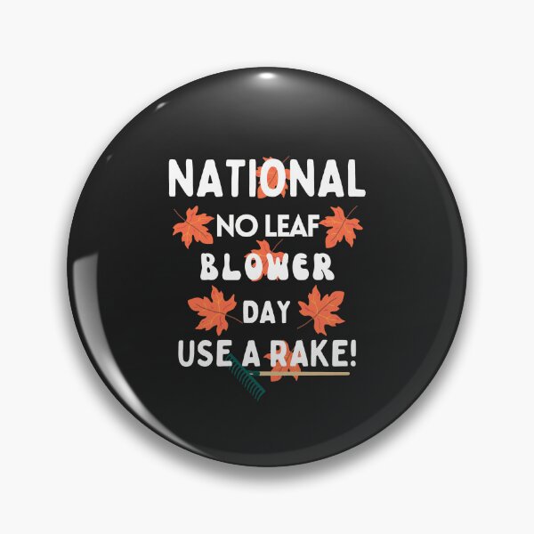 Item preview, National No Leaf Blower Day, Use a Rake! designed and sold by GasconyPassion.