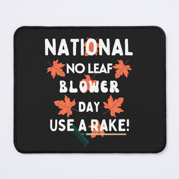 Item preview, National No Leaf Blower Day, Use a Rake! designed and sold by GasconyPassion.